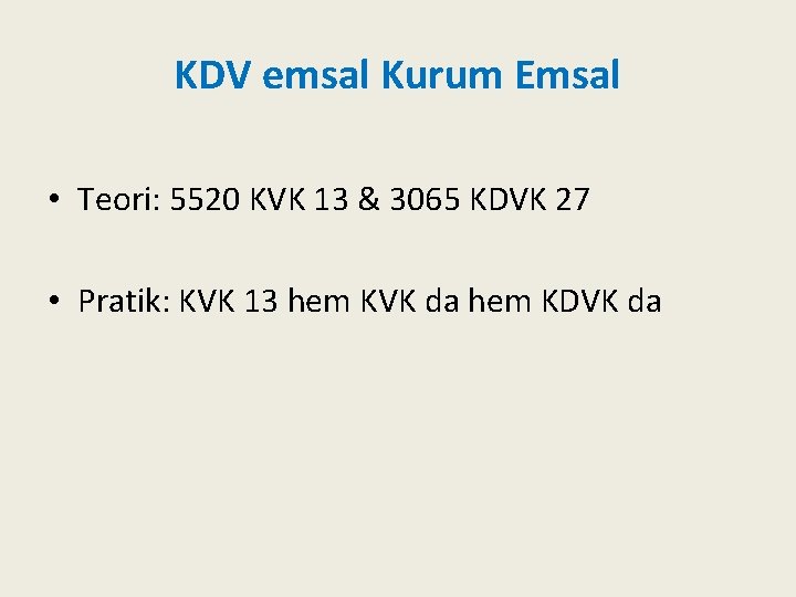 KDV emsal Kurum Emsal • Teori: 5520 KVK 13 & 3065 KDVK 27 •