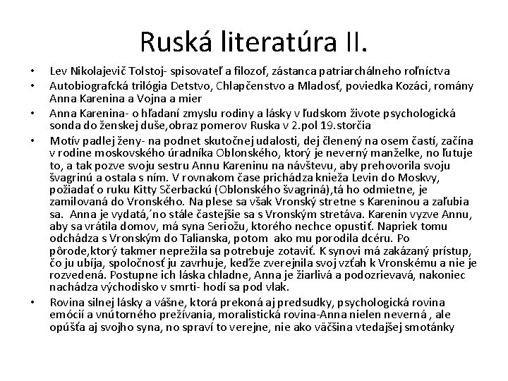 Ruská literatúra II. • • • Lev Nikolajevič Tolstoj- spisovateľ a filozof, zástanca patriarchálneho