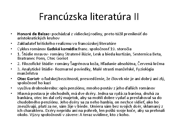 Francúzska literatúra II • • • Honoré de Balzac- pochádzal z vidieckej rodiny, preto