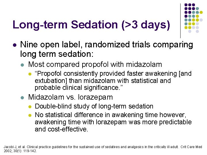 Long-term Sedation (>3 days) l Nine open label, randomized trials comparing long term sedation: Long-term Sedation (>3 days) l Nine open label, randomized trials comparing long term sedation: