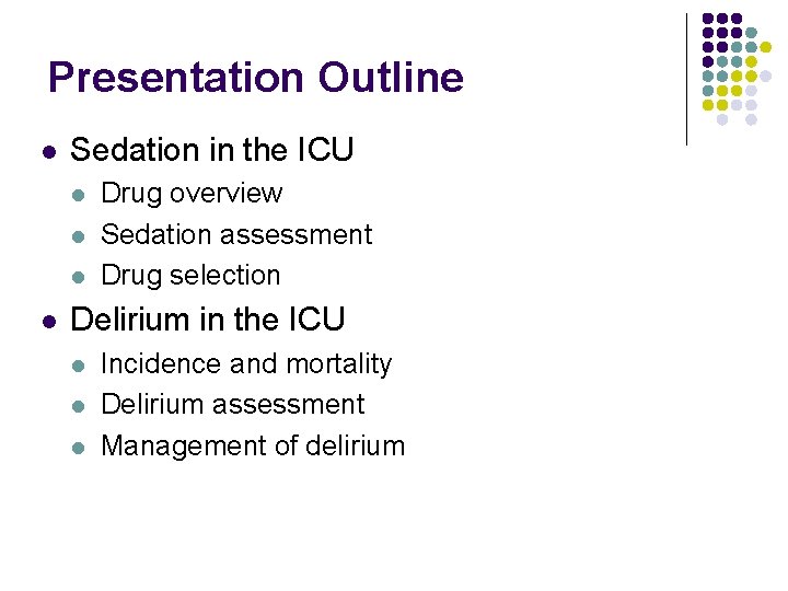 Presentation Outline l Sedation in the ICU l l Drug overview Sedation assessment Drug Presentation Outline l Sedation in the ICU l l Drug overview Sedation assessment Drug