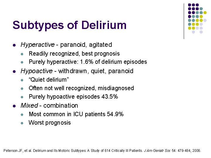 Subtypes of Delirium l Hyperactive - paranoid, agitated l l l Hypoactive - withdrawn, Subtypes of Delirium l Hyperactive - paranoid, agitated l l l Hypoactive - withdrawn,