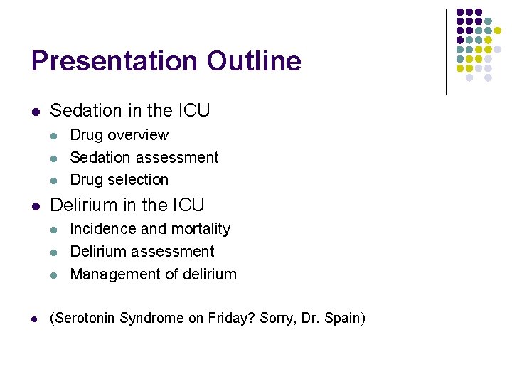 Presentation Outline l Sedation in the ICU l l Delirium in the ICU l Presentation Outline l Sedation in the ICU l l Delirium in the ICU l