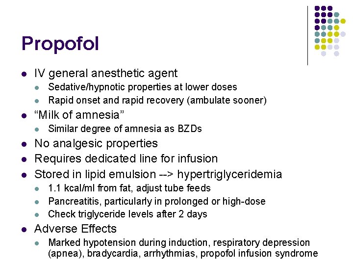 Propofol l IV general anesthetic agent l l l “Milk of amnesia” l l Propofol l IV general anesthetic agent l l l “Milk of amnesia” l l