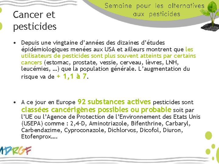 Cancer et pesticides • Depuis une vingtaine d’années dizaines d’études épidémiologiques menées aux USA