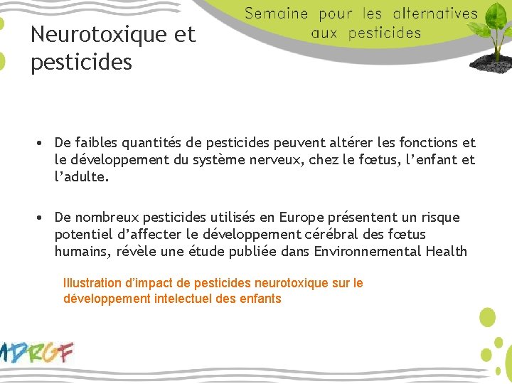 Neurotoxique et pesticides • De faibles quantités de pesticides peuvent altérer les fonctions et