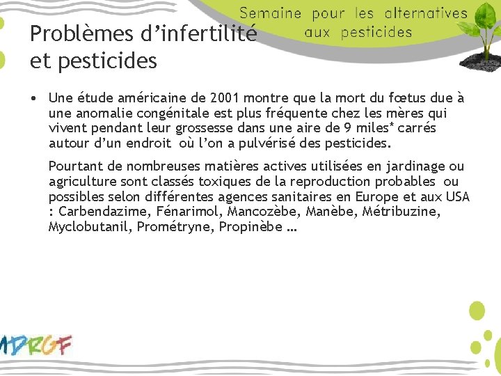 Problèmes d’infertilité et pesticides • Une étude américaine de 2001 montre que la mort