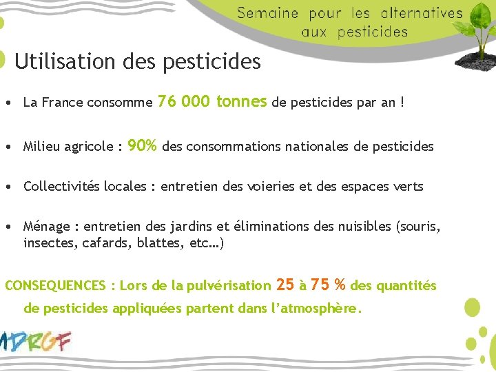 Utilisation des pesticides • La France consomme 76 000 tonnes de pesticides par an
