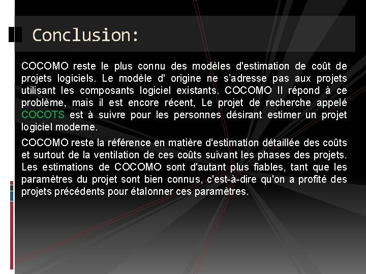 Conclusion: COCOMO reste le plus connu des modèles d'estimation de coût de projets logiciels.