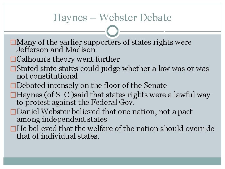 Haynes – Webster Debate �Many of the earlier supporters of states rights were Jefferson