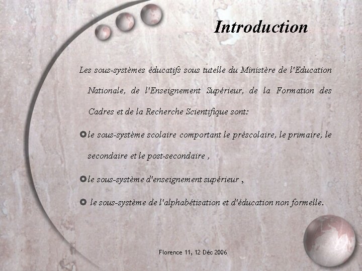 Introduction Les sous-systèmes éducatifs sous tutelle du Ministère de l'Education Nationale, de l'Enseignement Supérieur,