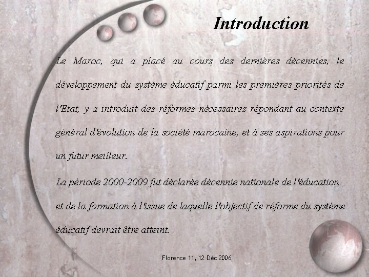 Introduction Le Maroc, qui a placé au cours dernières décennies, le développement du système