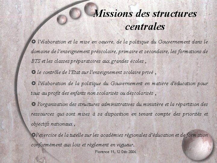 Missions des structures centrales l'élaboration et la mise en oeuvre, de la politique du