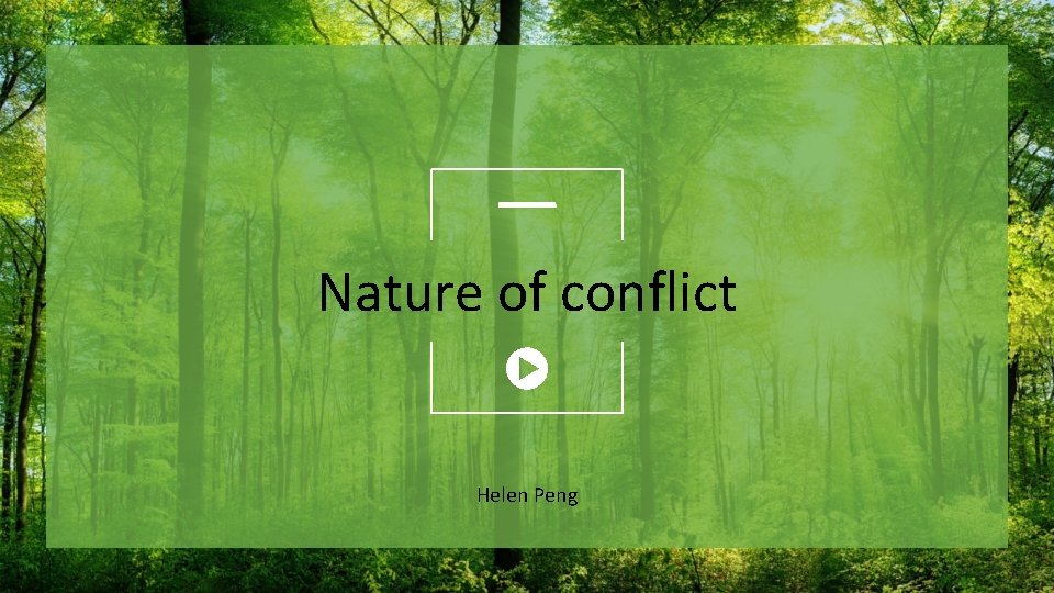 Nature of conflict Helen Peng 