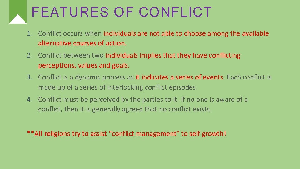 FEATURES OF CONFLICT 1. Conflict occurs when individuals are not able to choose among