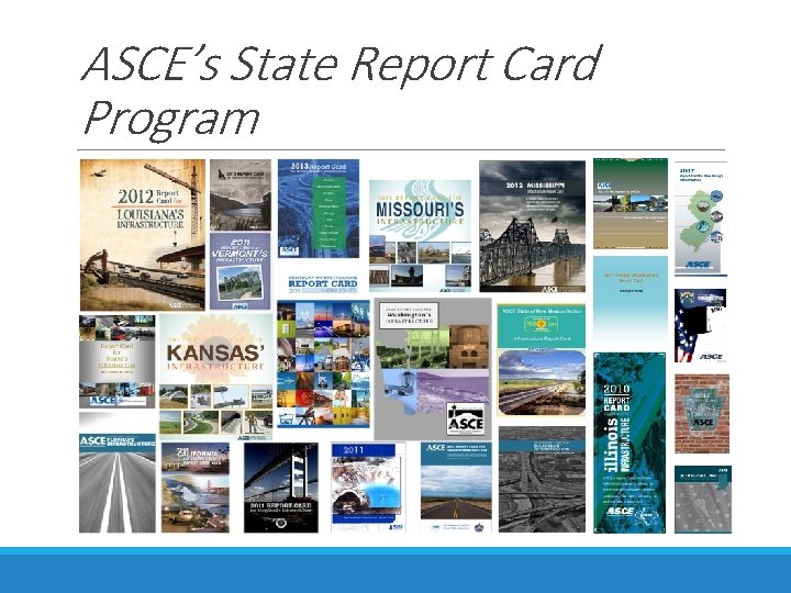 ASCE’s State Report Card Program ASCE’s State Report Card Program