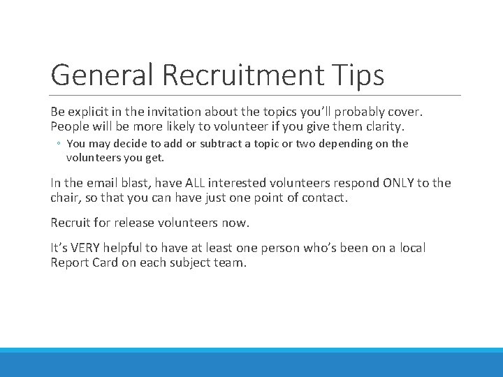 General Recruitment Tips Be explicit in the invitation about the topics you’ll probably cover. General Recruitment Tips Be explicit in the invitation about the topics you’ll probably cover.