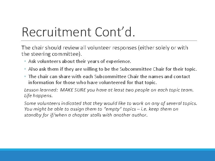 Recruitment Cont’d. The chair should review all volunteer responses (either solely or with the Recruitment Cont’d. The chair should review all volunteer responses (either solely or with the