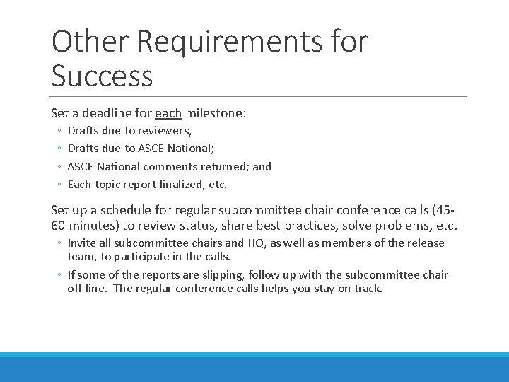 Other Requirements for Success Set a deadline for each milestone: ◦ ◦ Drafts due Other Requirements for Success Set a deadline for each milestone: ◦ ◦ Drafts due