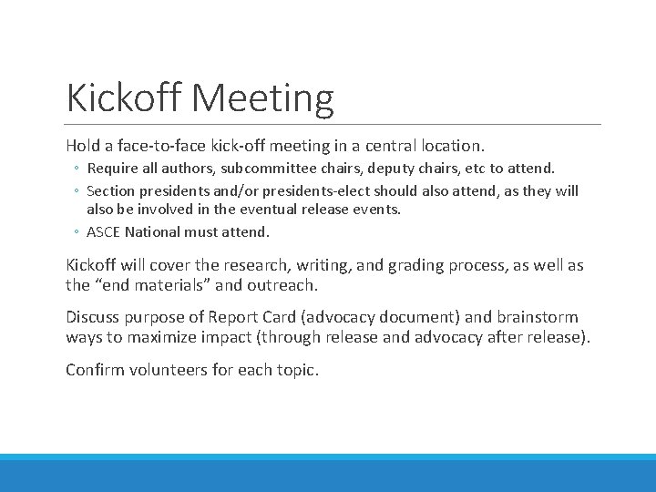 Kickoff Meeting Hold a face-to-face kick-off meeting in a central location. ◦ Require all Kickoff Meeting Hold a face-to-face kick-off meeting in a central location. ◦ Require all