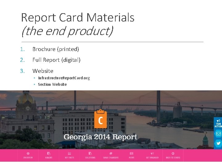 Report Card Materials (the end product) 1. Brochure (printed) 2. Full Report (digital) 3. Report Card Materials (the end product) 1. Brochure (printed) 2. Full Report (digital) 3.