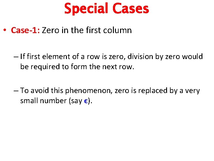 Special Cases • Case-1: Zero in the first column – If first element of