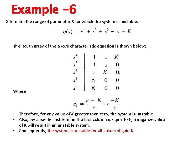 Example -6 Determine the range of parameter K for which the system is unstable.