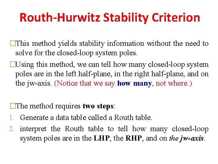 Routh-Hurwitz Stability Criterion �This method yields stability information without the need to solve for