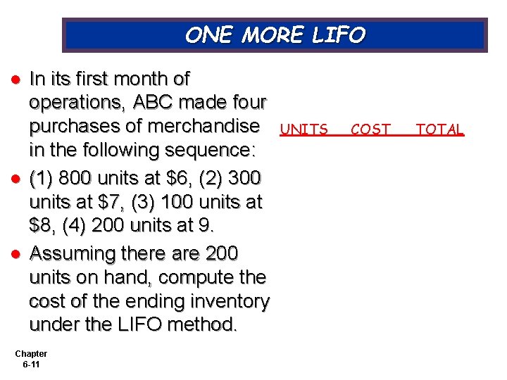 ONE MORE LIFO l l l In its first month of operations, ABC made