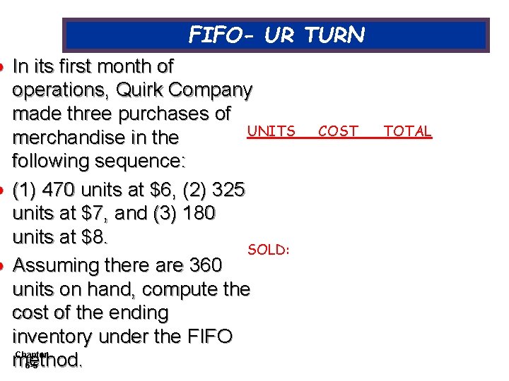 l l l FIFO- UR TURN In its first month of operations, Quirk Company l l l FIFO- UR TURN In its first month of operations, Quirk Company