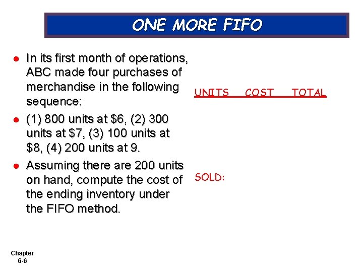 ONE MORE FIFO l l l In its first month of operations, ABC made ONE MORE FIFO l l l In its first month of operations, ABC made