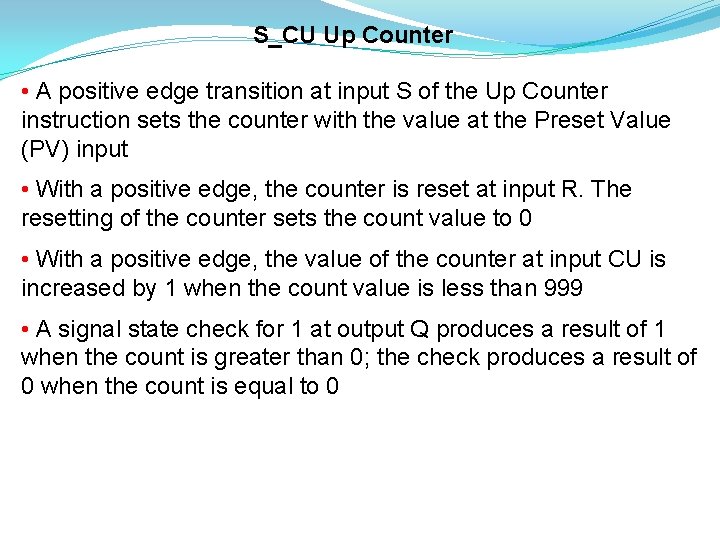 S_CU Up Counter • A positive edge transition at input S of the Up