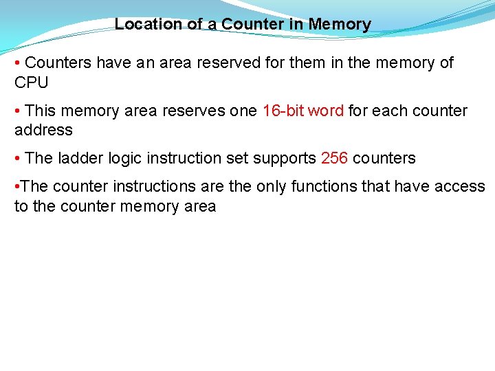 Location of a Counter in Memory • Counters have an area reserved for them