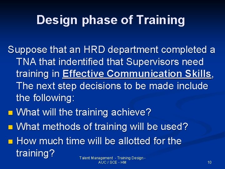 Design phase of Training Suppose that an HRD department completed a TNA that indentified