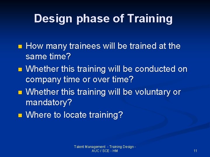 Design phase of Training n n How many trainees will be trained at the