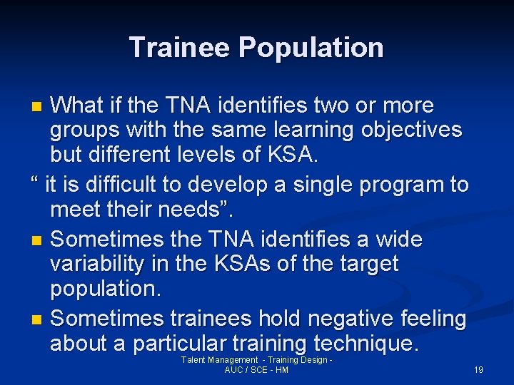 Trainee Population What if the TNA identifies two or more groups with the same