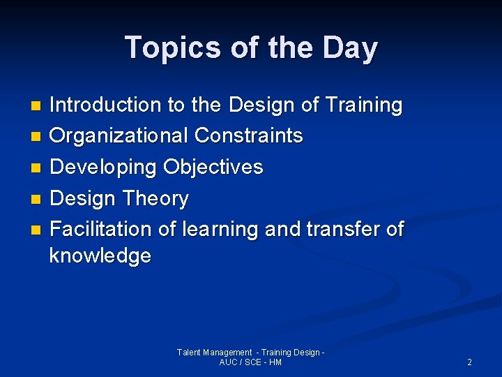 Topics of the Day n n n Introduction to the Design of Training Organizational