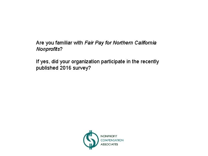 Are you familiar with Fair Pay for Northern California Nonprofits? If yes, did your