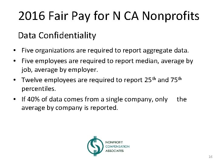 2016 Fair Pay for N CA Nonprofits Data Confidentiality • Five organizations are required