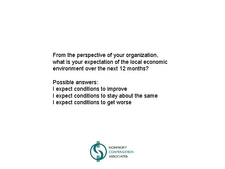 From the perspective of your organization, what is your expectation of the local economic