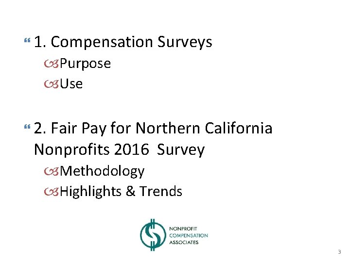  1. Compensation Surveys Purpose Use 2. Fair Pay for Northern California Nonprofits 2016