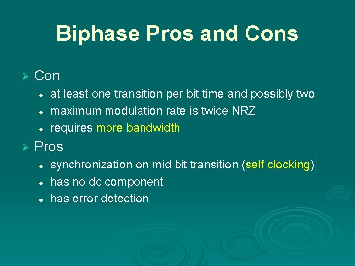 Biphase Pros and Cons Ø Con l l l Ø at least one transition