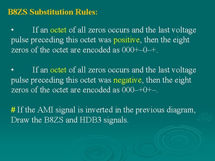 B 8 ZS Substitution Rules: • If an octet of all zeros occurs and