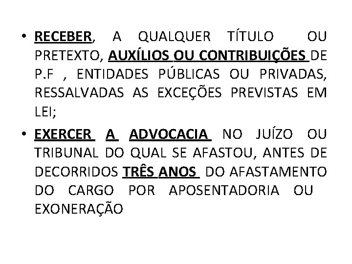  • RECEBER, A QUALQUER TÍTULO OU PRETEXTO, AUXÍLIOS OU CONTRIBUIÇÕES DE P. F