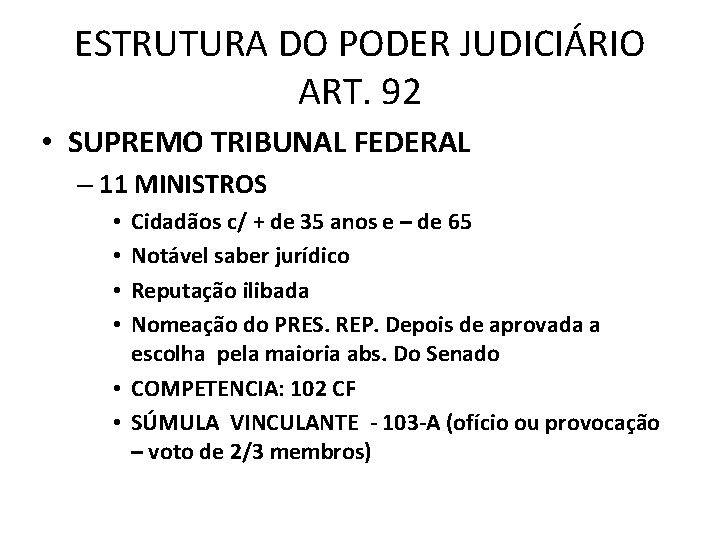 ESTRUTURA DO PODER JUDICIÁRIO ART. 92 • SUPREMO TRIBUNAL FEDERAL – 11 MINISTROS Cidadãos