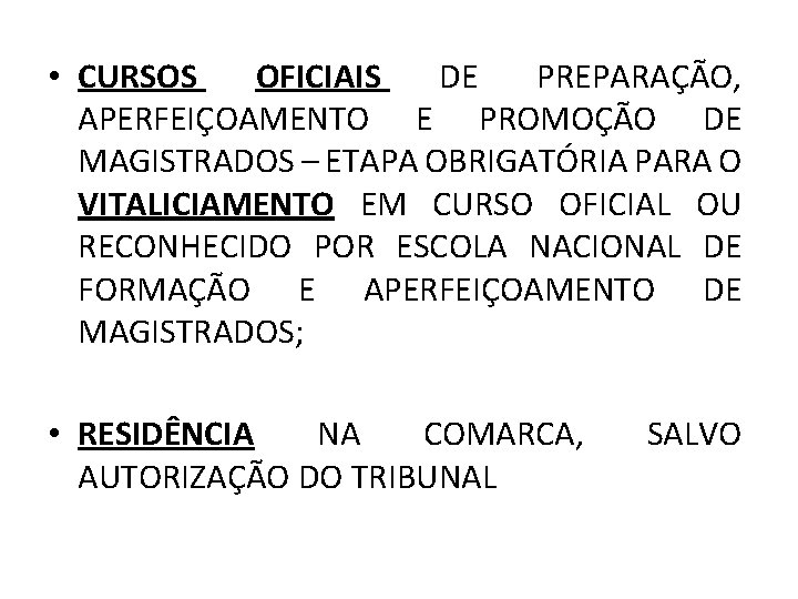  • CURSOS OFICIAIS DE PREPARAÇÃO, APERFEIÇOAMENTO E PROMOÇÃO DE MAGISTRADOS – ETAPA OBRIGATÓRIA