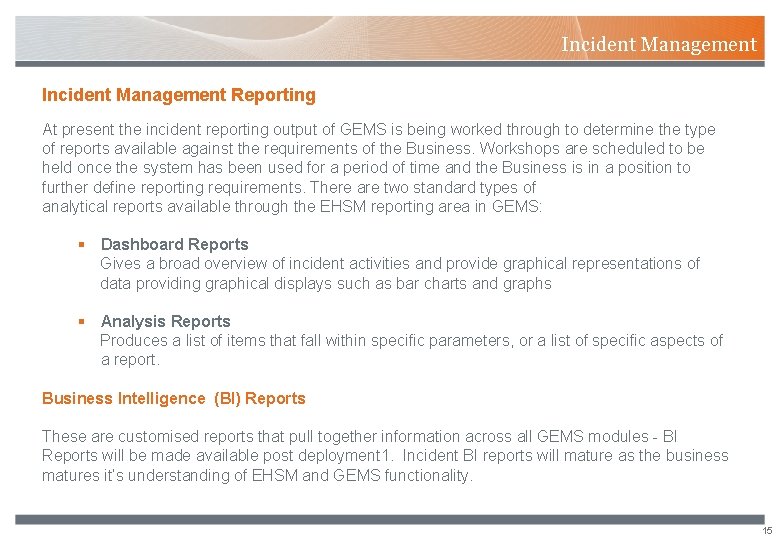 Incident Management Reporting At present the incident reporting output of GEMS is being worked