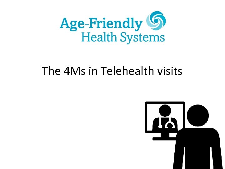The 4 Ms in Telehealth visits 