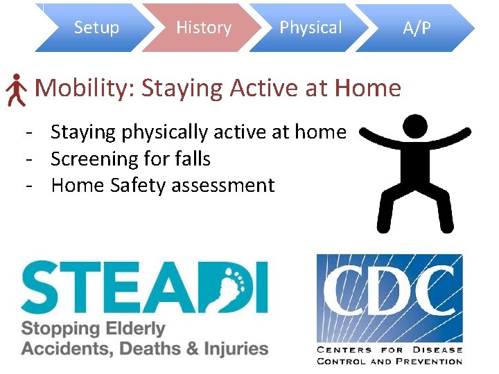 Setup History Physical Mobility: Staying Active at Home Function - Staying physically active at