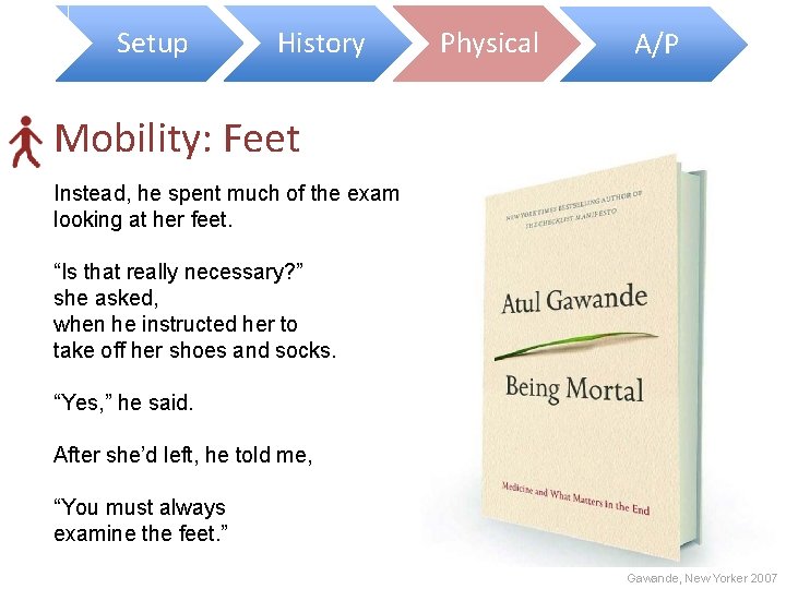 Setup History Physical A/P Mobility: Feet Instead, he spent much of the exam Function